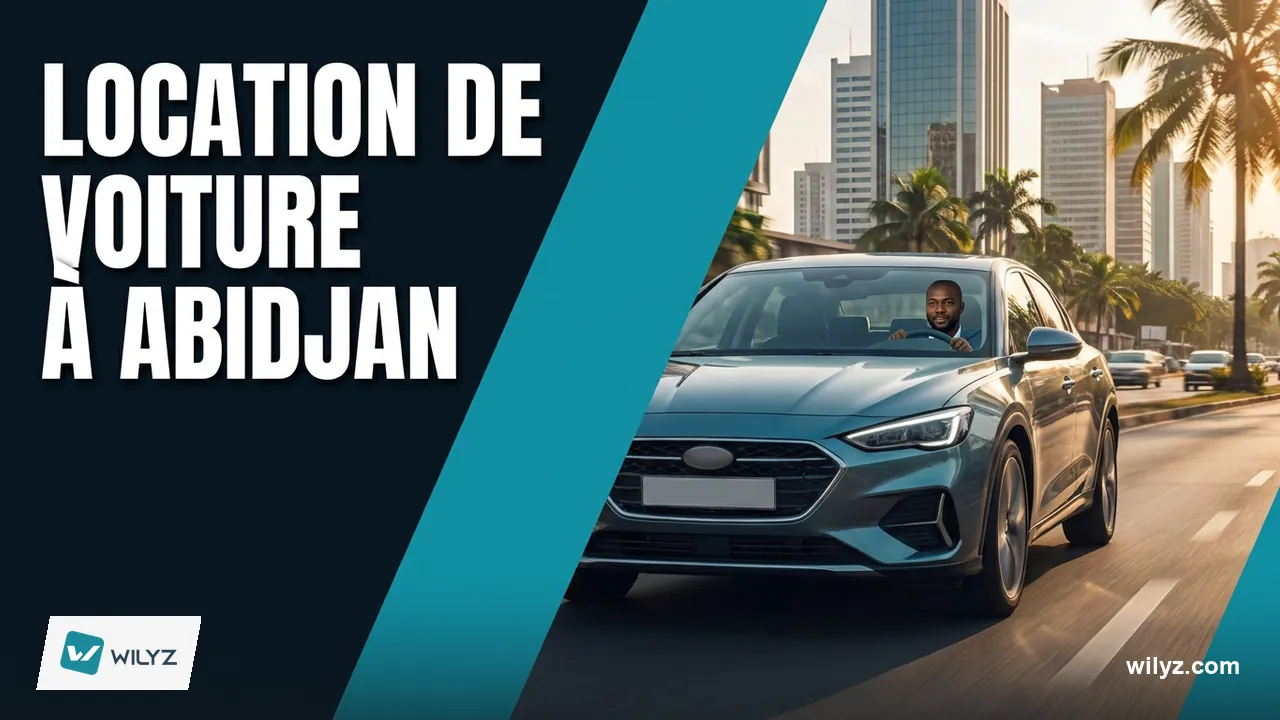 Location de voiture à Abidjan avec WILYZ